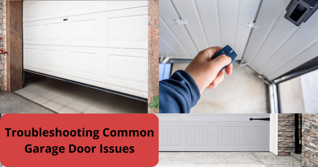 Troubleshooting Common Garage Door Issues